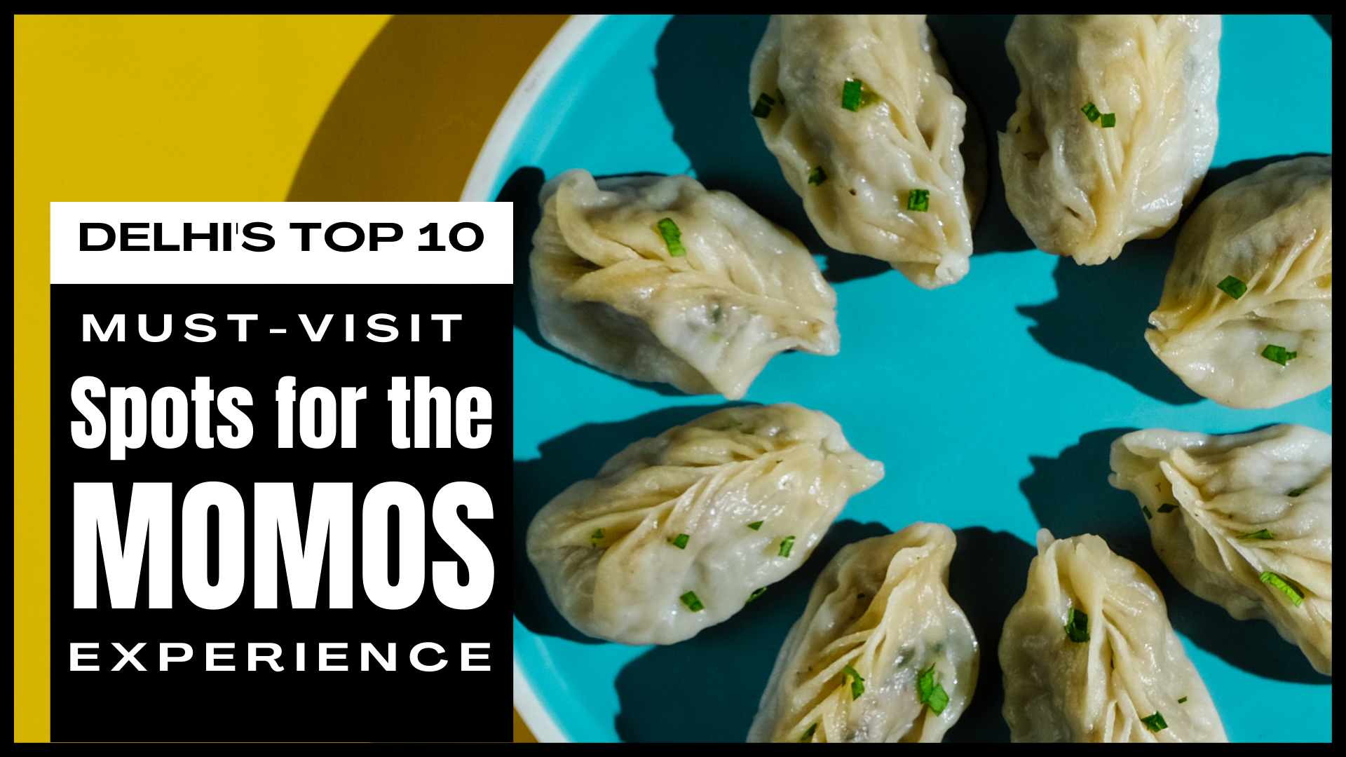 Delhi's Top 10 Must-Visit Spots for the Best Momos Experience