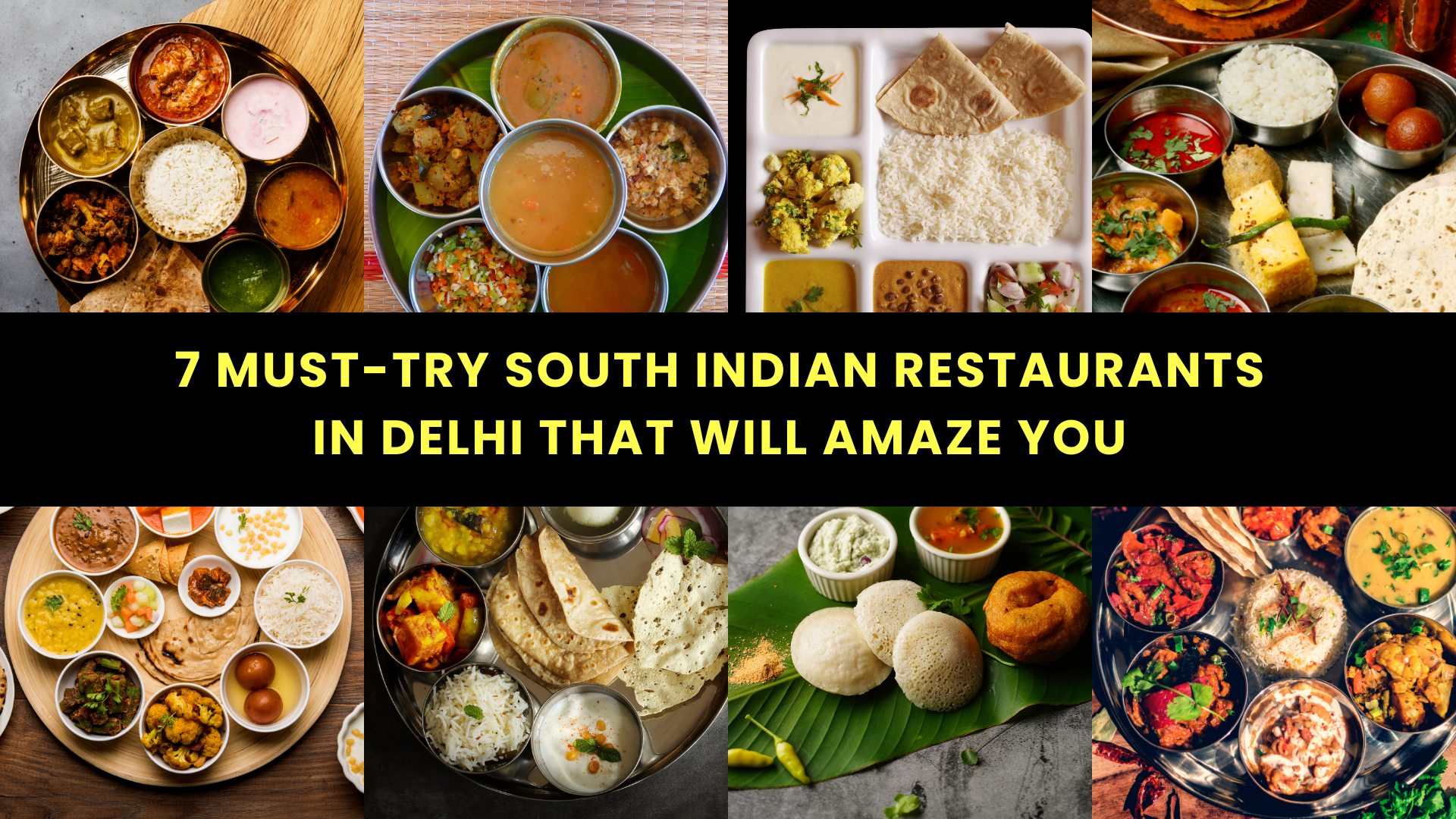 7 Must-Try South Indian Restaurants in Delhi That Will Amaze You